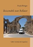 Reisemobil statt Rollator: lieber verreisen als vergreisen