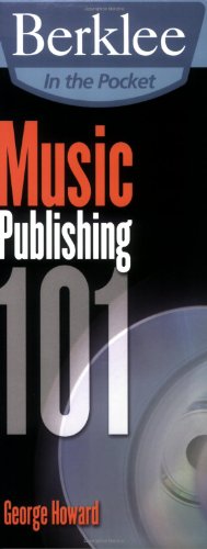 music publishing 101 berklee in the pocket series