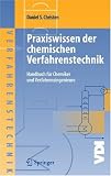 Praxiswissen der chemischen Verfahrenstechnik: Handbuch für Chemiker und Verfahrensingenieure (VDI-Buch / Chemische Technik / Verfahrenstechnik) (German Edition)