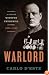 Warlord: A Life of Winston Churchill at War, 1874-1945