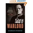 Warlord: A Life of Winston Churchill at War, 1874-1945