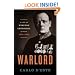 Warlord: A Life of Winston Churchill at War, 1874-1945