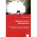 Modernes Issues Management: Ein prozessorientierter Ansatz zur Handhabung von Chancen und Risiken in Unternehmen