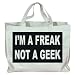 I'M A FREAK NOT A GEEK Totebag (Cotton Tote / Bag)