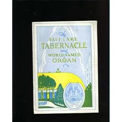 The Salt Lake Tabernacle and World Famed Organ (The Mormon Tabernacle)