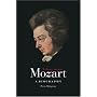 Wolfgang Amadeus Mozart: A Biography