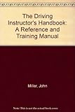 The driving instructor's handbook : a reference and training manual