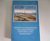 Produkt-Bild: Kirche und Geisteskultur in Sulzbach bis zur Einf&uuml;hrung der Reformation. Predigerstelle, Kirchenbibliothek und "Lateinschule" einer Stadtpfarrei auf dem Nordgau vor dem Hintergrund der &uuml;berregionalen Entwicklung.