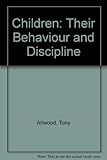 Children : their behaviour and discipline : a copiable book for schools