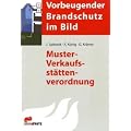 Vorbeugender Brandschutz im Bild - Muster-Verkaufsst�ttenverordnung
