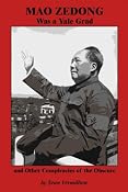 Amazon.com: Mao Zedong Was a Yale Grad and Other Conspiracies of the Obscure (9781434990334): Sean Vermillion: Books
