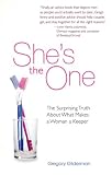 She's the One: The Surprising Truth About What Makes a Woman a Keeper