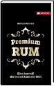 Premium Rum: Eine Auswahl der besten Rums der Welt