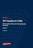 WP Handbuch 2008, Bd - 2 - Wirtschaftspr&uuml;ferhandbuch: Wirtschaftspr&uuml;fung, Rechnungslegung, Beratung - 