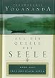 Aus der Quelle der Seele: Wege zum erfolgreichen Beten