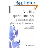 Questionnaires et �chelles d'�valuation de l'enfant et de l'adolescent : Tome 2