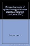 Economic models of optimal energy use under global environment constraints