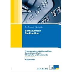 Bankwirtschaft. Bankkaufmann/Bankkauffrau: Pr�fungstrainer Bankwirtschaft Teil 2 - Wirtschafts- und Sozialkunde: Pr�fungstrainer Bankwirtschaft Teil ... Aufgaben mit erl�uterten L�sungen