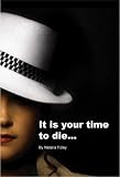  : It is your time to die.... (Thriller)