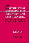 Constructing Questions for Interviews and Questionnaires: Theory and Practice in Social Research