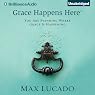 Grace Happens Here: You Are Standing Where Grace Is Happening