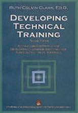Development Technical Training: A Structured Approach for Developing Classroom and Computer-based Instructional Materials , 2nd Edition