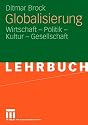 Globalisierung: Wirtschaft - Politik - Kultur - Gesellschaft