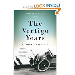 The Vertigo Years: Europe, 1900-1914 by Philipp Blom