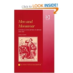 Men and Menswear: Sartorial Consumption in Britain, 1880-1936 (History of Retailing & Consumption) (History of Retailing and Consumption)