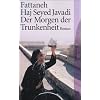 Der Morgen der Trunkenheit: Roman (suhrkamp taschenbuch) Der Morgen der Trunkenheit: Roman (suhrkamp taschenbuch)