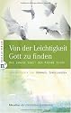 Von der Leichtigkeit, Gott zu finden: Das innere Gebet der Madame Guyon