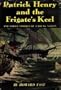 Patrick Henry and the Frigate's Keel