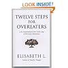 Twelve Steps For Overeaters: An Interpretation Of The Twelve Steps Of Overeaters Anonymous