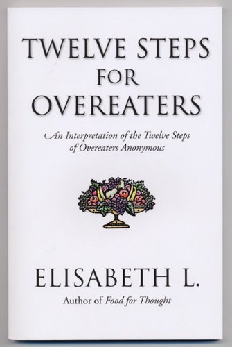 Twelve Steps For Overeaters: An Interpretation Of The Twelve Steps Of Overeaters Anonymous Book Image