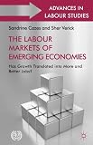 The labour markets of emerging economies : has growth translated into more and better jobs?
