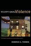 Exceptional violence : embodied citizenship in transnational Jamaica