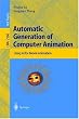 Automatic Generation of Computer Animation: Using AI for Movie Animation (Lecture Notes in Computer Science)