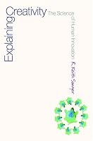 Explaining Creativity: The Science of Human Innovation