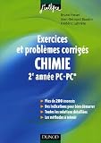 Chimie 2e ann�e PC -PC* : Exercices et probl�mes corrig�s