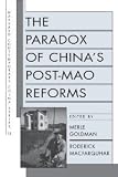 The Paradox of Chinas Post-Mao Reforms (Harvard Contemporary China Series, No. 12) [Paperback] [1999] Barry Naughton, Joseph Fewsmith, Paul H. B. Godwin, Murray Scot Tanner, Lianjiang Li, Kevin J. OBrien, Tianjian Shi, Martin King Whyte, Merle Goldman, Roderick MacFarquhar