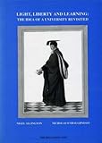 Light liberty and learning : the idea of university revisited
