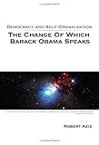 Democracy And Self-Organization: The Change Of Which Barack Obama Speaks