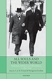 All Souls and the wider world : statesmen, scholars, and adventurers, c. 1850-1950