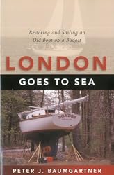 London Goes to Sea: Restoring and Sailing an Old Boat on a Budget
