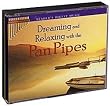 Dreaming and Relaxing With the Pan Pipes - 4 CD Set