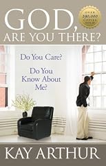 God, Are You There?: Do You Care? Do You Know about Me?