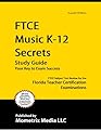 FTCE Music K-12 Secrets Study Guide: FTCE Subject Test Review for the Florida Teacher Certification Examinations