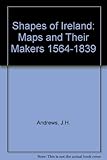 Shapes of Ireland : maps and their makers 1564-1839
