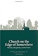 Church on the Edge of Somewhere: Ministry, Marginality, and the Future