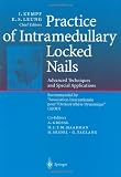Practice of Intramedullary Locked Nails: Advanced Techniques and Special Applications. Recommended by 